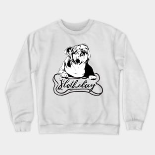 Dog Mom Sloth Day Bulldog Lover Gift Nope funny Crewneck Sweatshirt